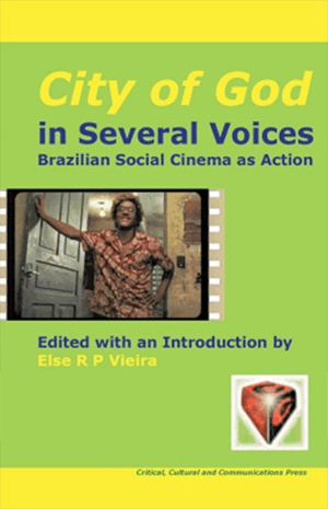 City of God in
                                                  Several Voices:
                                                  Brazilian Social
                                                  Cinema in Action