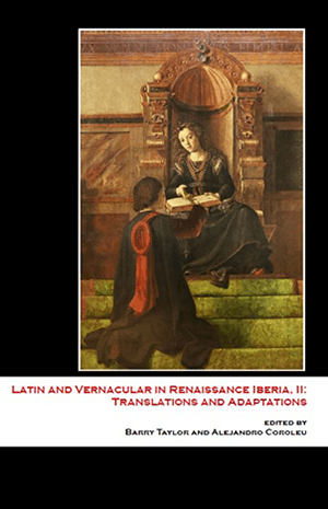 Latin and Vernacular in Renaissance Iberia, II: Translations and Adaptations