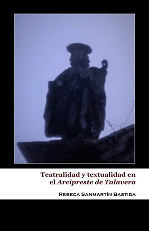 Teatralidad y textualidad en el Arcipreste de Talavera
